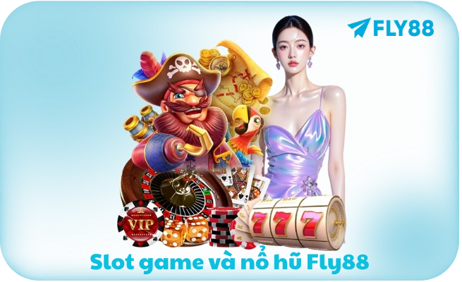 Slot game và nổ hũ FLY88 RTP 96-97%