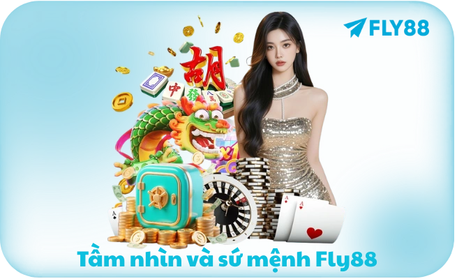 Tầm nhìn và sứ mệnh FLY88 — nhà cái OKVIP
